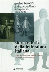 Storia e testi della letteratura italiana. Vol. 6: L'età della ragione e delle riforme (1690-1789). La rivoluzione in Europa (1789-1815)
