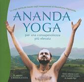 Ananda yoga. Per una consapevolezza più elevata