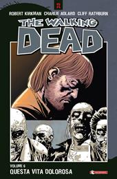 Questa vita dolorosa. The walking dead. Vol. 6