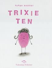 Trixie Ten