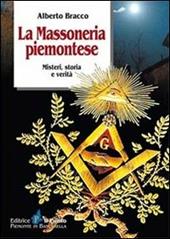 La massoneria piemontese. Misteri, storia e verità