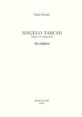 Angelo Tarchi (Napoli 1759-Parigi 1814). Sei sinfonie