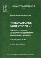 Praedicatores, inquisitores. Vol. 2: Los Dominicos y la Inquisición en el mundo ibérico e hispanoamercano.