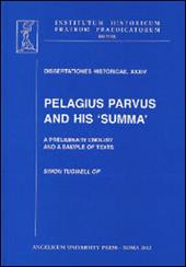 Pelagius parvus and his summa. A preliminary enquiry and a sample of texts