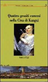 Quattro gesuiti cuneesi nella Cina di Kangxi (1662-1722)