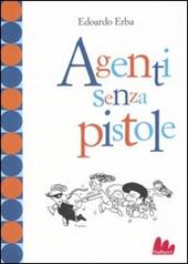 Agenti senza pistole