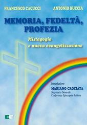 Memoria, fedeltà, profezia. Mistagogia e nuova evangelizzazione