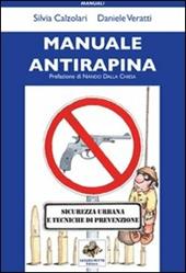 Manuale antirapina. Sicurezza urbana e tecniche di prevenzione