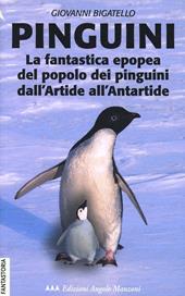 Pinguini. La fantastica epopea del popolo dei pinguini dall'Artide all'Antartide