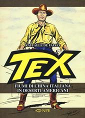 Tex. Fiumi di china italiana in deserti americani. Ediz. illustrata