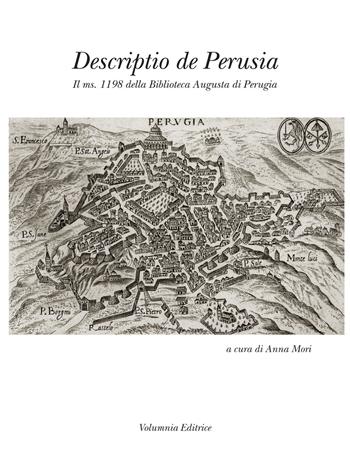 Descriptio de Perusia. Il ms. 1198 della Biblioteca Augusta di Perugia  - Libro Volumnia Editrice 2014 | Libraccio.it