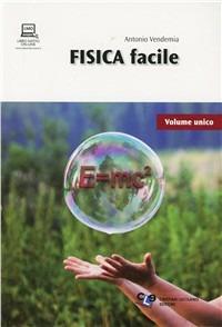 Fisica facile. Con espansione online - Antonio Vendemia - Libro Cristian Lucisano Editore 2011 | Libraccio.it