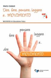 Dire, fare, pensare, leggere e... movimento. Muoversi in educazione fisica. Con e-book. Con espansione online