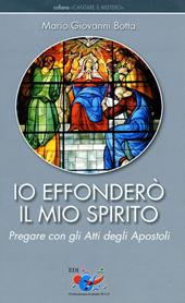 Io effonderò il mio Spirito. Pregare con gli Atti degli Apostoli