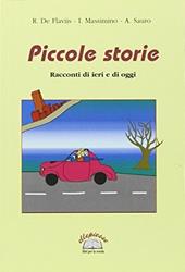 Piccole storie. Racconti di ieri e di oggi