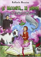 Si racconta... in Europa. Un'affascinante viaggio attraverso i più bei racconti popolari