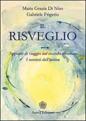 Il risveglio. Appunti di viaggio nel mondo interiore. I sentieri dell'anima