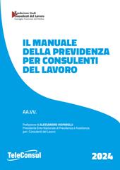 Il manuale della previdenza per consulenti del lavoro. Nuova ediz.