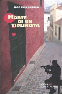 Morte di un violinista - José Luis Correa - Libro Bookever 2007 | Libraccio.it