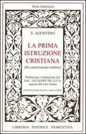 La prima istruzione cristiana. Testo latino a fronte