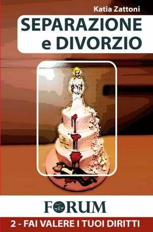 Separazione e divorzio - Katia Zattoni - Libro Foschi 2007, Forum | Libraccio.it