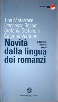 L' italiano oltre il 2000. Novità dalla lingua dei romanzi  - Libro Accademia della Crusca 2011 | Libraccio.it