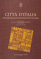 Città d'Italia. Dinamiche linguistiche postunitarie. Atti del Convegno per i suoi 50 anni della storia linguistica... di Tullio de Mauro (Firenze, 18-19 aprile 2013)