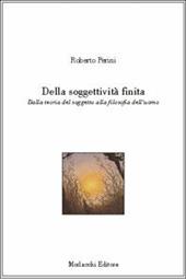 Della soggettività finita. Dalla teoria del soggetto alla filosofia dell'uomo