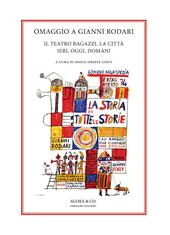 Omaggio a Gianni Rodari. Il teatro ragazzi, la città ieri, oggi, domani