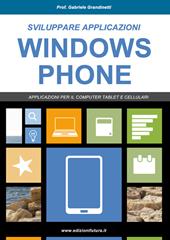 Sviluppare applicazioni Windows phone. Partendo da zero