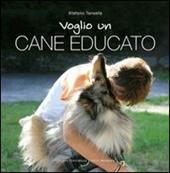 Voglio un cane educato