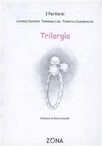 Trilorgia - I PerVersi - Libro Zona 2006 | Libraccio.it