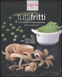 Tuttifritti. Ediz. illustrata - Viviana Lapertosa - Libro Gambero Rosso GRH 2009, Le ricette | Libraccio.it