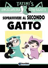 Enciclopedia Treggatti. Vol. 2: Sopravvivere al secondo gatto.