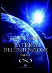 La fisica dell'intenzione. Saggi