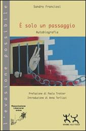 È solo un passaggio. Autobiografia