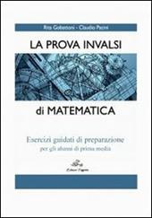 La prova INVALSI di matematica. Esercizi guidati di preparazione.