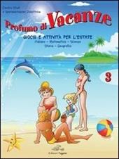 Profumo di vacanze. Giochi e attività per l'estate. Per la 3ª classe elementare