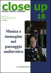 Close up. Vol. 18: Musica e immagine nel paesaggio audiovisivo.