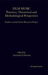 Film music. Practices, theoretical and methodological perspectives. Studies around Cabiria research project