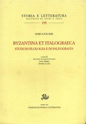 Byzantina et italograeca. Studi di filologia e di paleografia