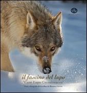 Il fascino del lupo. Cane lupo cecoslovacco-The charm oh a wolf. Czechoslovakian wolfdog. Ediz. illustrata