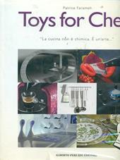 Toys for chefs. «La cucina non è chimica. È un'arte...»