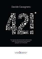 42!* La risposta alla domanda fondamentale sulla vita spiegata con la filosofia