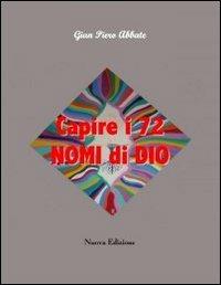 Capire i 72 nomi di Dio - G. Piero Abbate - Libro J&J 2013 | Libraccio.it