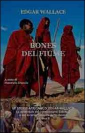 Bones del fiume. Le storie africane. Vol. 9