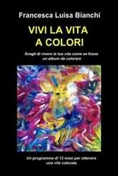 Vivi la vita a colori
