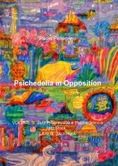 Psichedelia in opposition. Vol. 3\B: Jazz progressivo e psichedelico e jazz/rock. Jazz/rock.