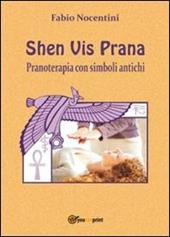 Shen Vis Prana. Pranoterapia con simboli antichi