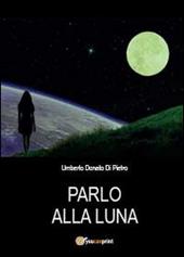 Parlo alla luna